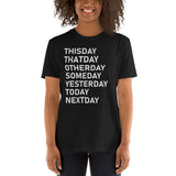 What Day Is It? Unisex Short Sleeve T-Shirt