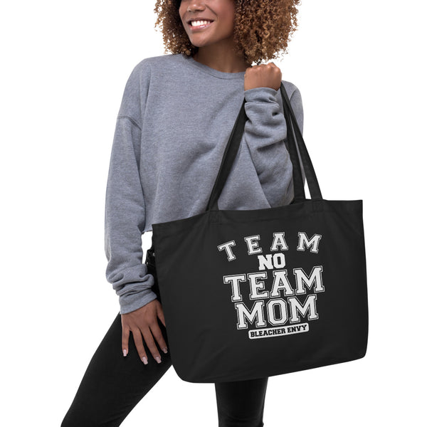 I'm Not the Team Mom Large Organic Tote