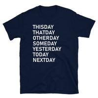 What Day Is It? Unisex Short Sleeve T-Shirt