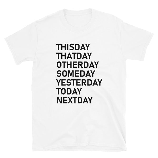 What Day Is It Unisex Short Sleeve Shirt